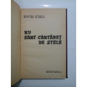 NU  SUNT  CANTARET  DE STELE  -  DUMITRU  CORBEA - autograf si dedicatie